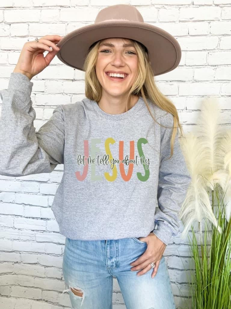 Let Me Tell You About My Jesus Long Sleeve T-shirts - Debbie's Creative Couture